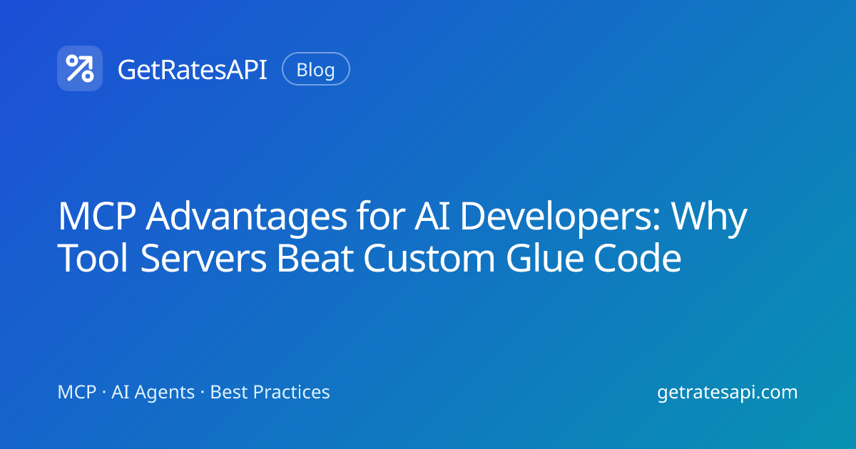 MCP Advantages for AI Developers: Why Tool Servers Beat Custom Glue Code